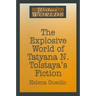The Explosive World of Tatyana N. Tolstaya's Fiction