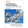 Accelerating Cloud Adoption: Optimizing the Enterprise for Speed and Agility