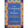 In the Company of Women: Voices from the Women's Movement