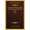 Governor Thomas H. Hicks of Maryland and the Civil War (1901)