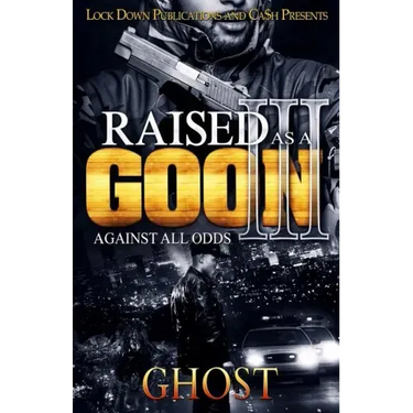 Raised as a Goon 3: Against All Odds