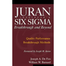 Juran Institute's Six SIGMA Breakthrough and Beyond: Quality Performance Breakthrough Methods