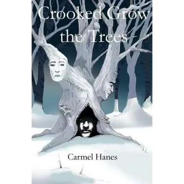 Crooked Grow the Trees