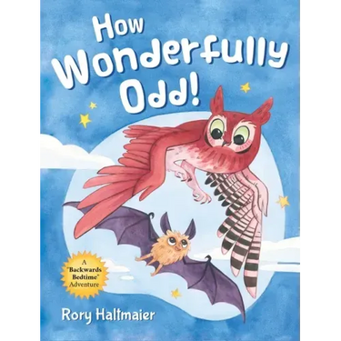How Wonderfully Odd!: A Backwards Bedtime Adventure of Kindness, Empathy, and Inclusion for Kids