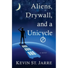 Aliens, Drywall, and a Unicycle