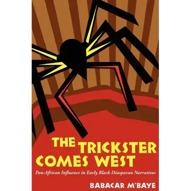 The Trickster Comes West: Pan-African Influence in Early Black Diasporan Narratives