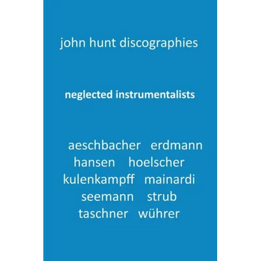 Neglected Instrumentalists - Adrian Aeschbacher, Eduard Erdmann, Conrad Hansen, Ludwig Hoelscher, Georg Kulenkampff, Enrico Mainardi, Carl Seemann, Ma