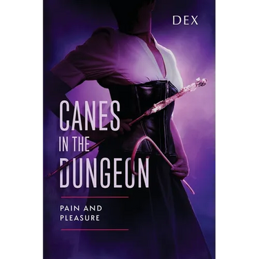 Canes in the Dungeon: Pain and Pleasure