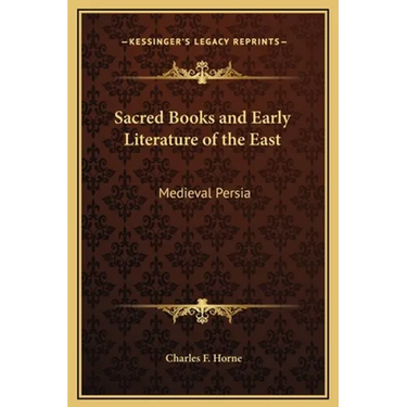 Sacred Books and Early Literature of the East: Medieval Persia