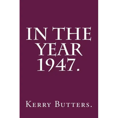 In the Year 1947.