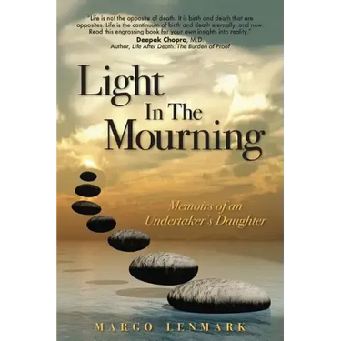 Light in the Mourning: Memoirs of an Undertaker's Daughter
