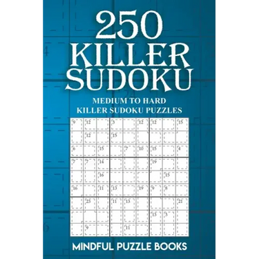 250 Killer Sudoku: Medium to Hard Killer Sudoku Puzzles