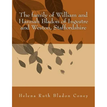 The family of William and Hannah Bladon of Ingestre and Weston, Staffordshire