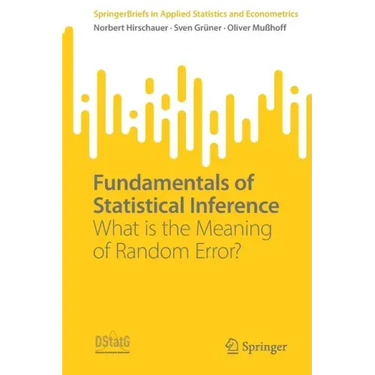 Fundamentals of Statistical Inference: What Is the Meaning of Random Error?