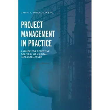 Project Management in Practice: A Guide for Effective Delivery of Capital Infrastructure