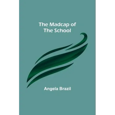 The Madcap of the School