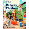 The Railway Children: A Story That has Captivated Generations of Readers