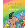 Stoner Girl Coloring Book: Psychedelic Adult Coloring Book, Funny Coloring Book for Marijuana Smokers and Weed Lovers, Stress Relieving Funny Des