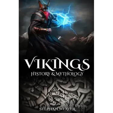 Vikings: History & Mythology (Norse Mythology, Norse Gods, Norse Myths, Viking History)