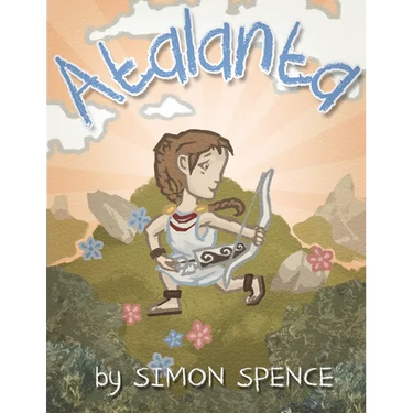 Atalanta: Book 4- Early Myths: Kids Books on Greek Myth