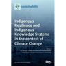 Indigenous Resilience and Indigenous Knowledge Systems in the context of Climate Change