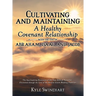 Cultivating and Maintaining a Healthy Covenant Relationship with the God of Abraham, Isaac, and Jacob: The Awe-Inspiring Revelation of the True Biblic