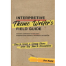 Interpretive Theme Writer's Field Guide: How to Write a Strong Theme from Big Idea to Presentation