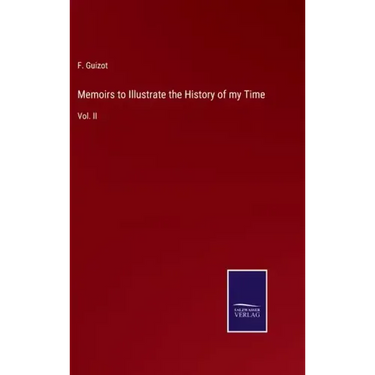 Memoirs to Illustrate the History of my Time: Vol. II