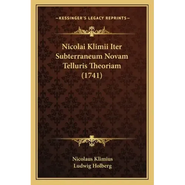 Nicolai Klimii Iter Subterraneum Novam Telluris Theoriam (1741)