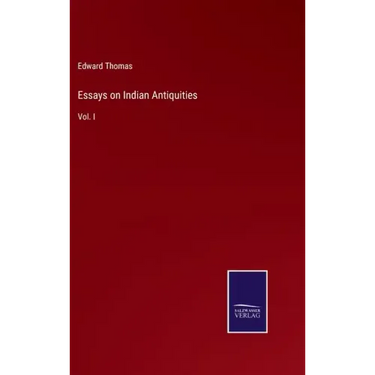 Essays on Indian Antiquities: Vol. I