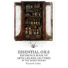 Essential Oil Reference Book: Articles and Lectures By The Secret Healer