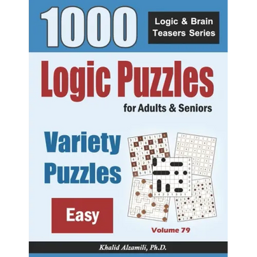 Logic Puzzles For Adults & Seniors: 1000 Easy Variety Puzzles