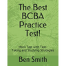 The Best BCBA Practice Test!: Mock Test with Test-Taking and Studying Strategies