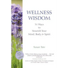 Wellness Wisdom: 31 Ways to Nourish Your Mind, Body, & Spirit