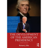 The Development of the American Presidency