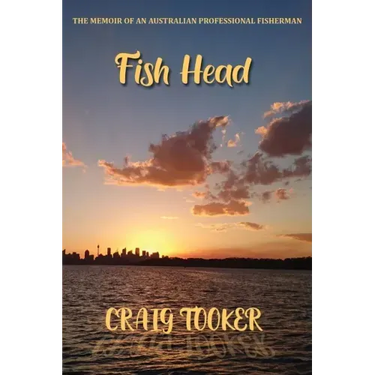 Fish Head: The memoir of an Australian fisherman