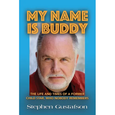 My Name Is Buddy: The Life and Times of a Former Child Star, Who Nobody Remembers.