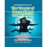 The Theory of Recreational Scuba Diving: Prepare for Your Dive Professional Exam, Be an Informed Recreational Scuba Diver