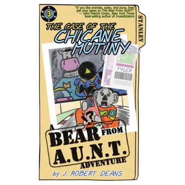 The Case of the Chicane Mutiny: A Bear From AUNT Adventure