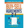 Buy-Sell Agreements: The Last Will & Testament for Your Business