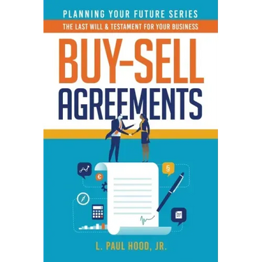 Buy-Sell Agreements: The Last Will & Testament for Your Business