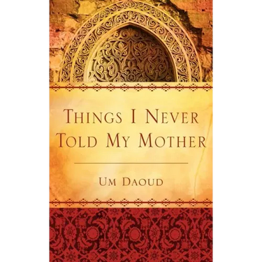 Things I Never Told My Mother