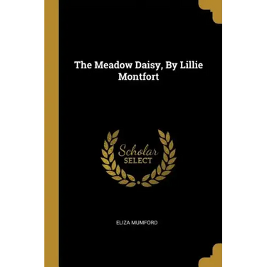The Meadow Daisy, By Lillie Montfort