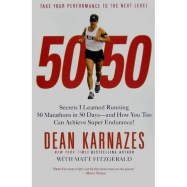 50/50: Secrets I Learned Running 50 Marathons in 50 Days--And How You Too Can Achieve Super Endurance!