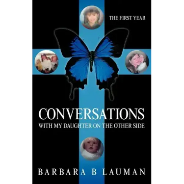 Conversations with My Daughter on the Other Side: The First Year