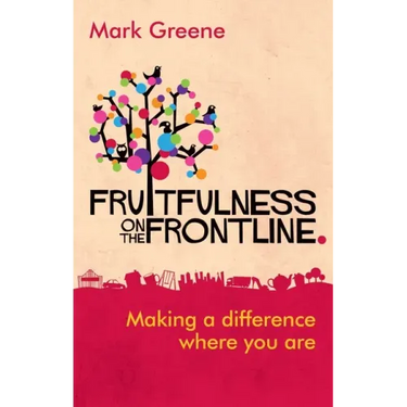 Fruitfulness on the Frontline: Making A Difference Where You Are