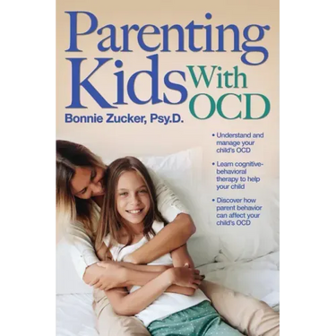 Parenting Kids with Ocd: A Guide to Understanding and Supporting Your Child with Ocd