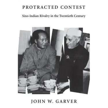 Protracted Contest: Sino-Indian Rivalry in the Twentieth Century