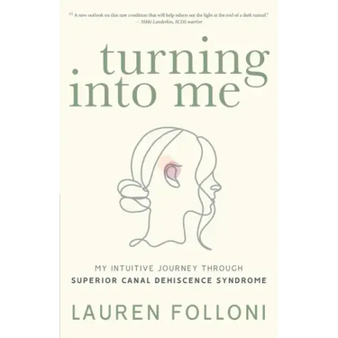 Turning Into Me: My Intuitive Journey Through Superior Canal Dehiscence Syndrome