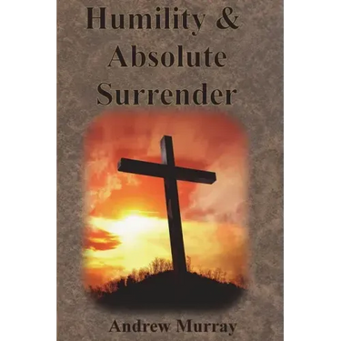 Humility & Absolute Surrender